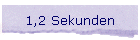 1,2 Sekunden