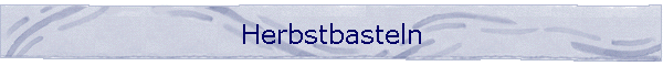 Herbstbasteln