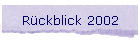 Rckblick 2002