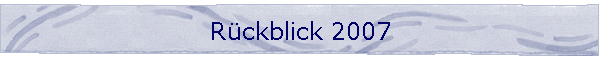 Rckblick 2007