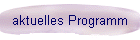 aktuelles Programm