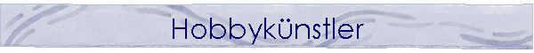 Hobbyk�nstler