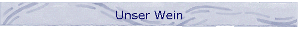 Unser Wein